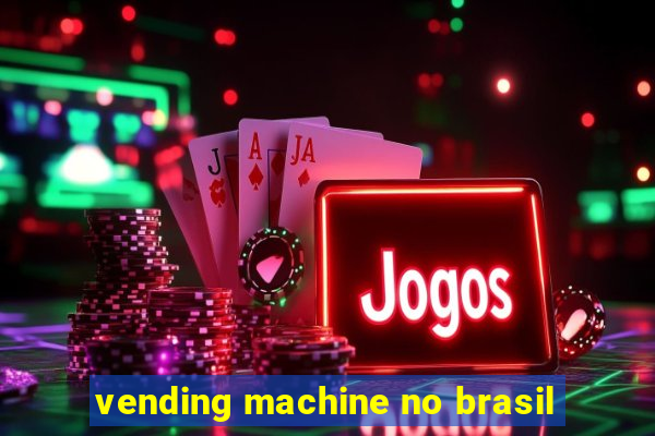 vending machine no brasil